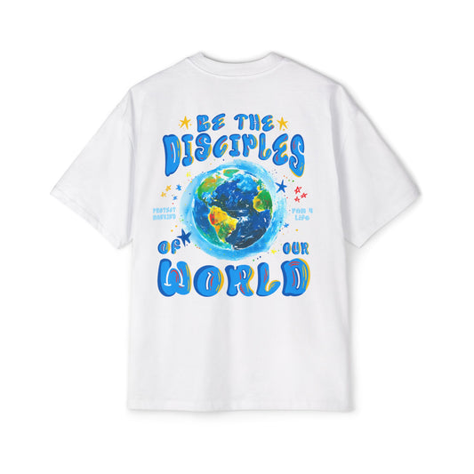 Be The Disciples of Our World Oversized Tee
