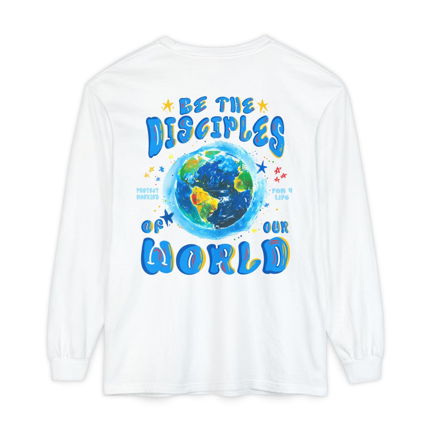 Be The Disciples of Our World Long-Sleeve Tee