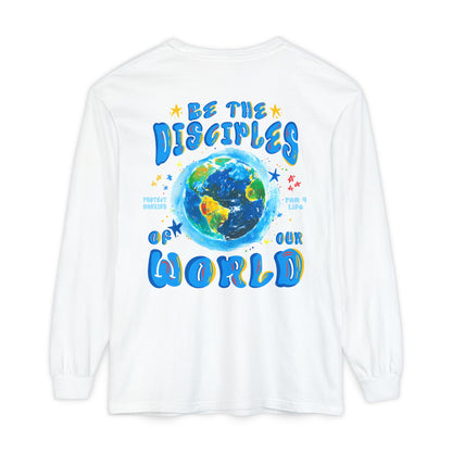 Be The Disciples of Our World Long-Sleeve Tee