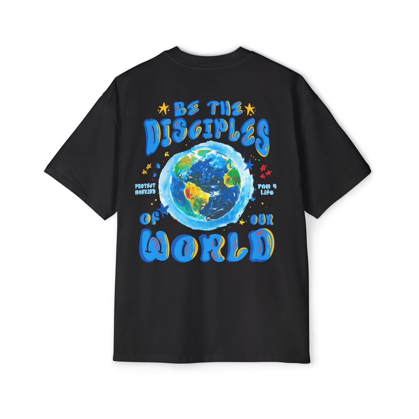 Be The Disciples of Our World Oversized Tee